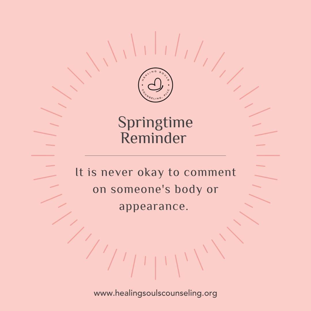 As the weather warms up, remember that it is never okay to comment on someone&rsquo;s body or appearance. 

 #bodypositivity #bodypostive #bodyneutrality #bodyneutral 
#HealingSoulsCounseling #counseling #therapistsofinstagram #instatherapist #mental