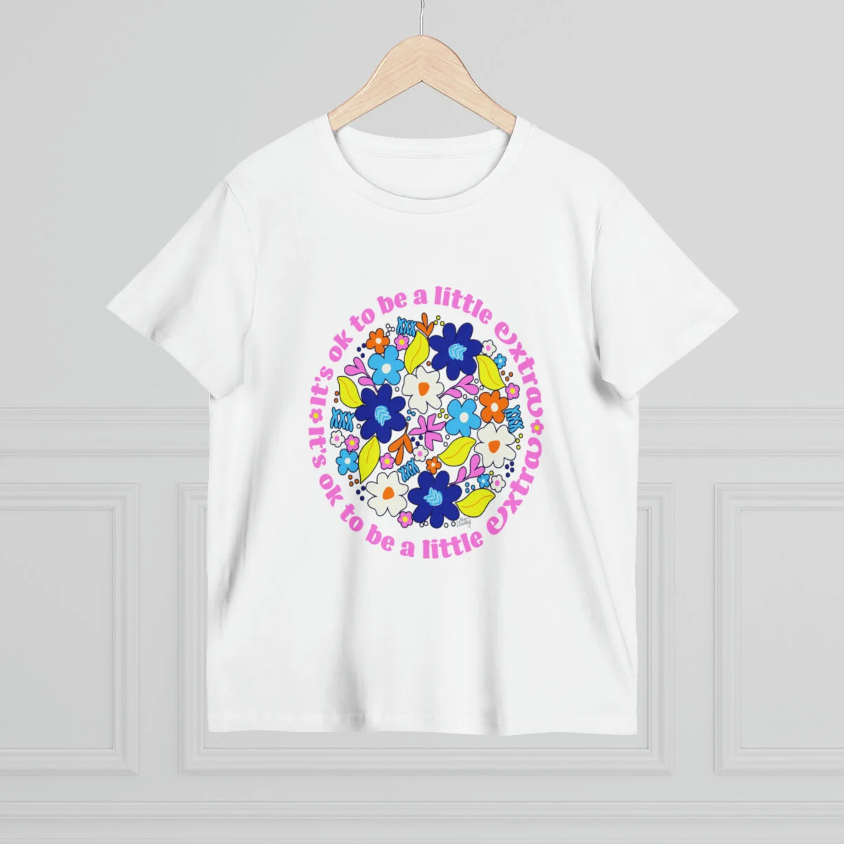 It's ok to be a little Extra - Women’s Tee