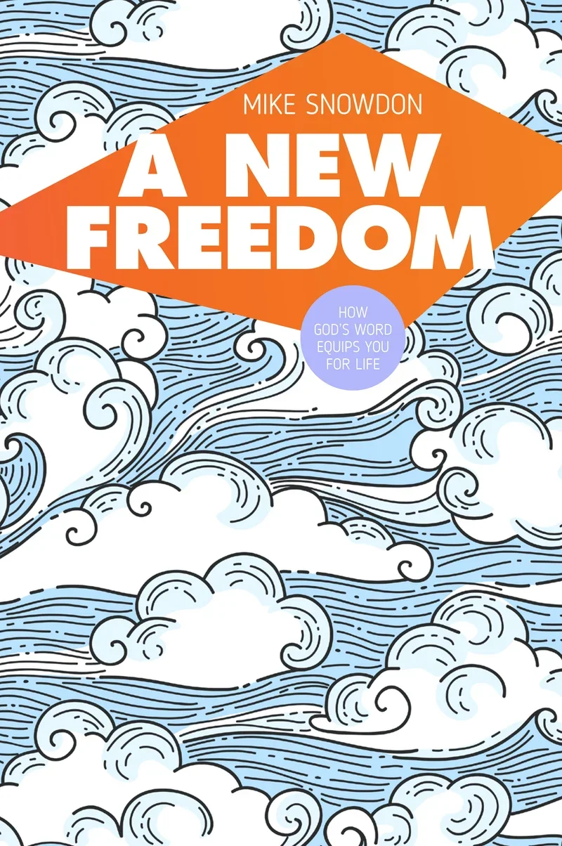 A new freedom: How God’s word equips you for life