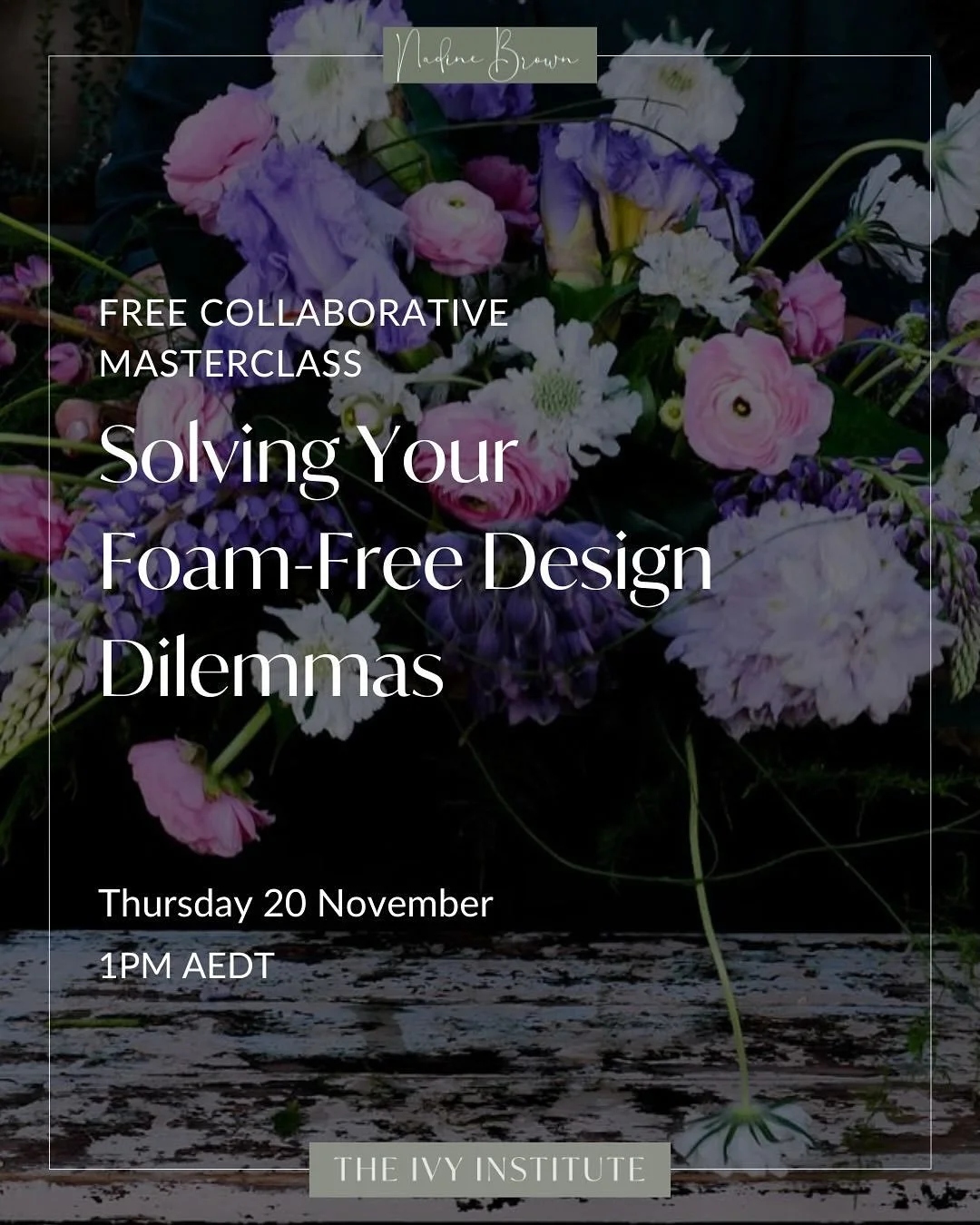 For my final FREE masterclass of the year we&rsquo;re doing something a little different. 

A COLLABORATIVE MASTERCLASS

Something I hear so often for those that want to &lsquo;break up with&rsquo; floral foam is they&rsquo;re just not sure where to 