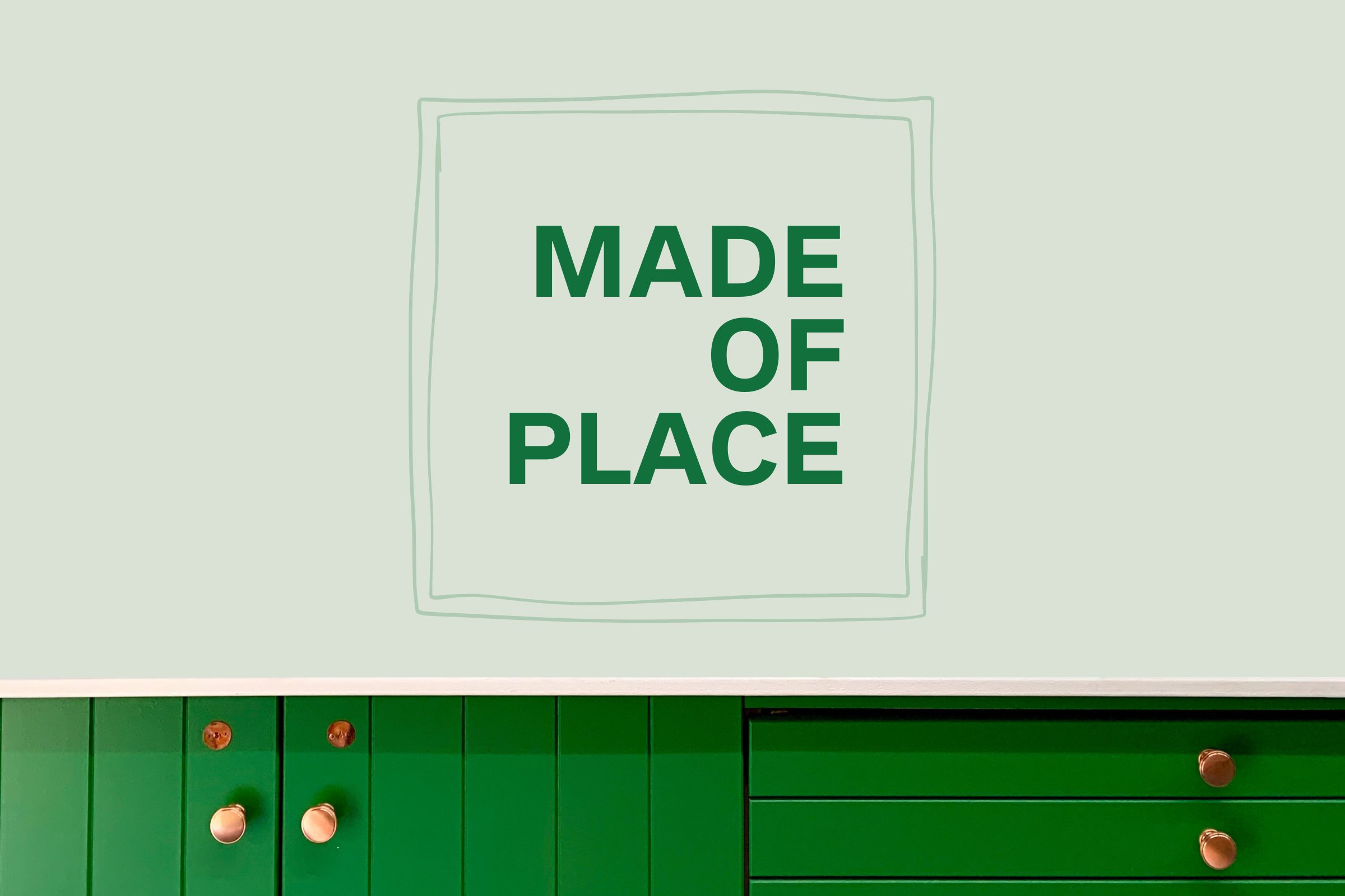 MADE OF PLACE