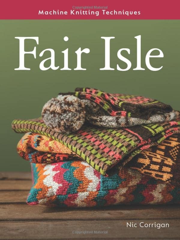 Fair Isle (Machine Knitting Techniques) — Machine Knitting with the Machine  Knit Community