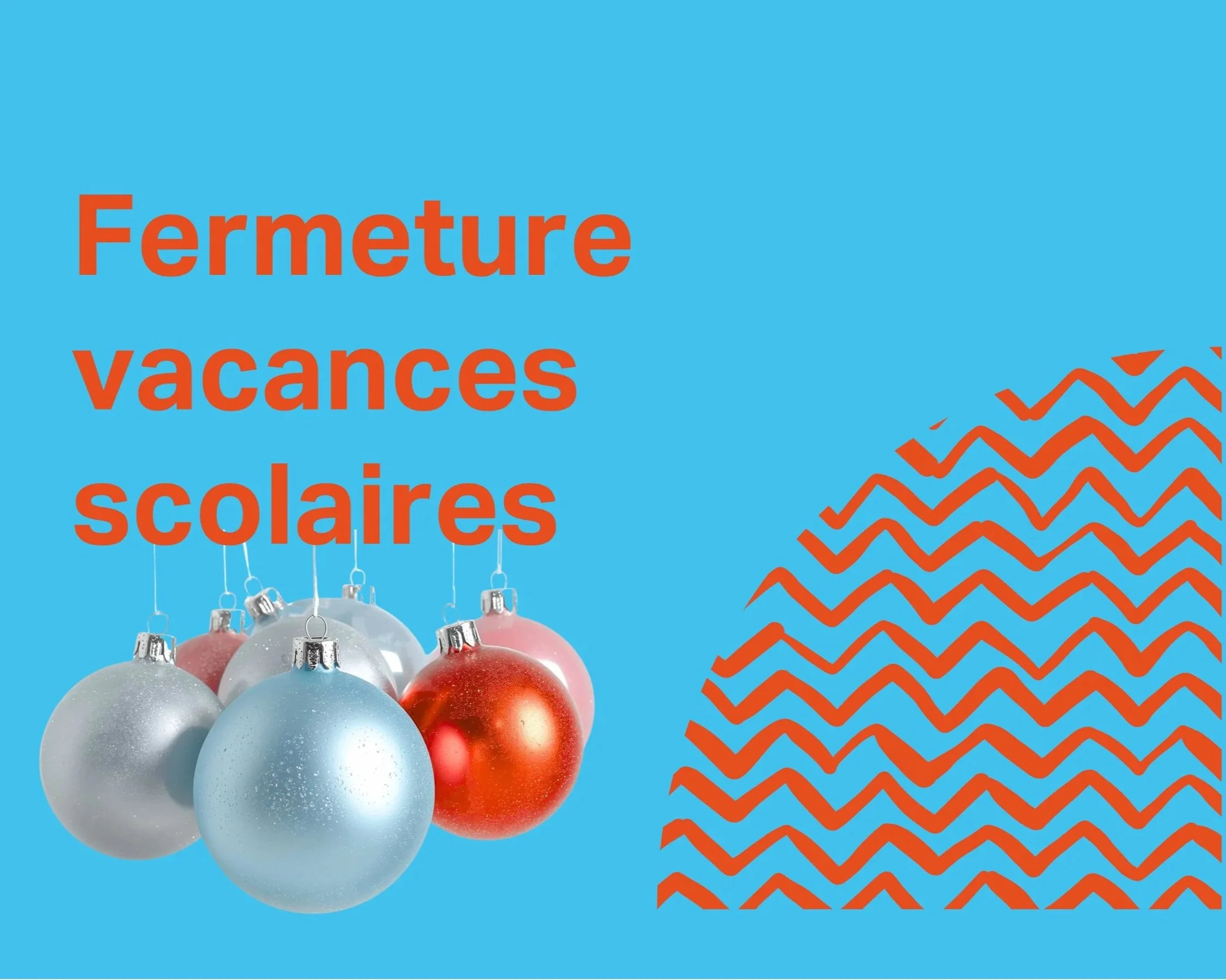 Fermeture vacances scolaires