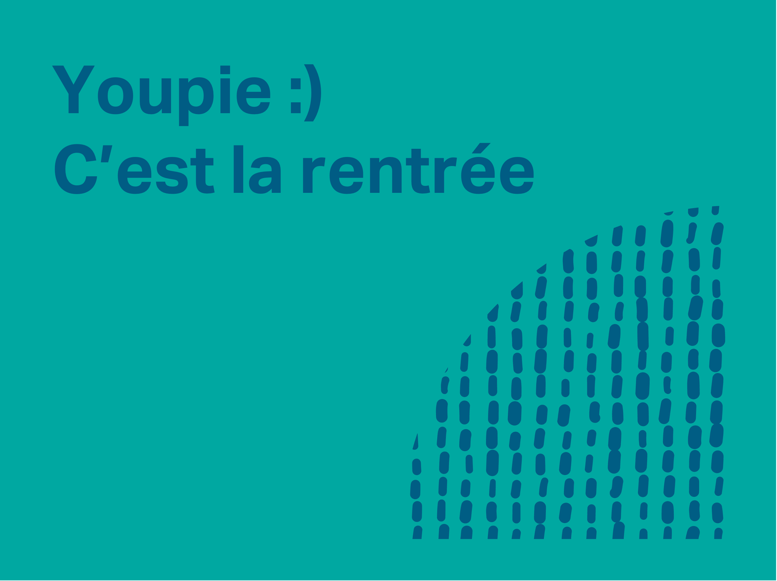 Youpie :) C’est la rentrée !