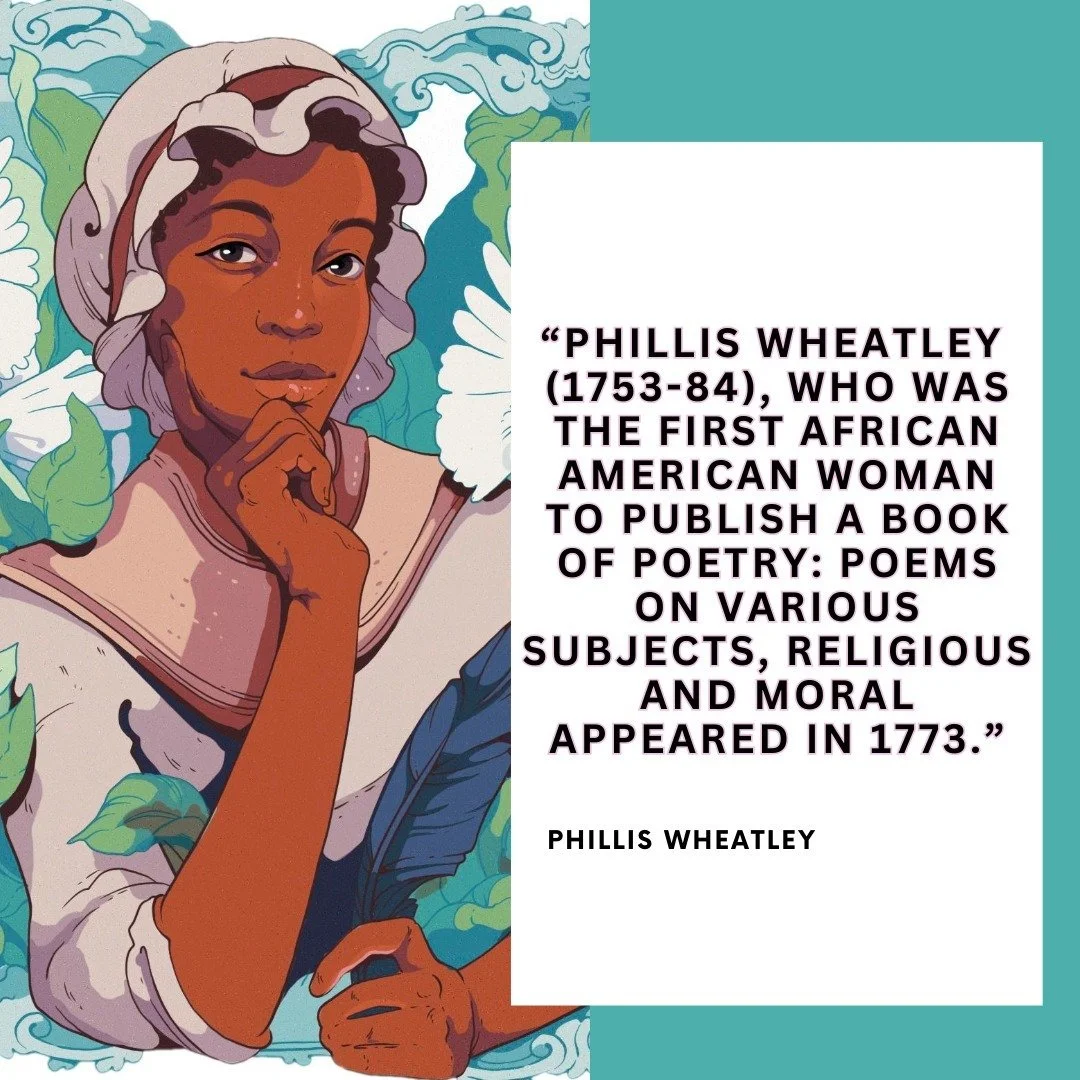 A Poem from Phillis Wheatley 
"Attend my lays, ye ever honour&rsquo;d nine,
Assist my labours, and my strains refine;
In smoothest numbers pour the notes along,
For bright Aurora now demands my song.
Aurora hail, and all the thousand dies,
Which
