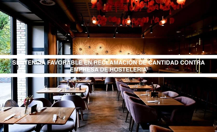 Sentencia favorable en reclamación de cantidad contra empresa de hostelería