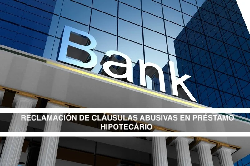 Sentencia favorable contra entidad bancaria por cláusulas abusivas en préstamo hipotecario