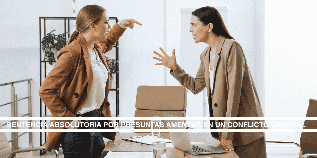 Sentencia absolutoria por presuntas amenazas en un conflicto laboral