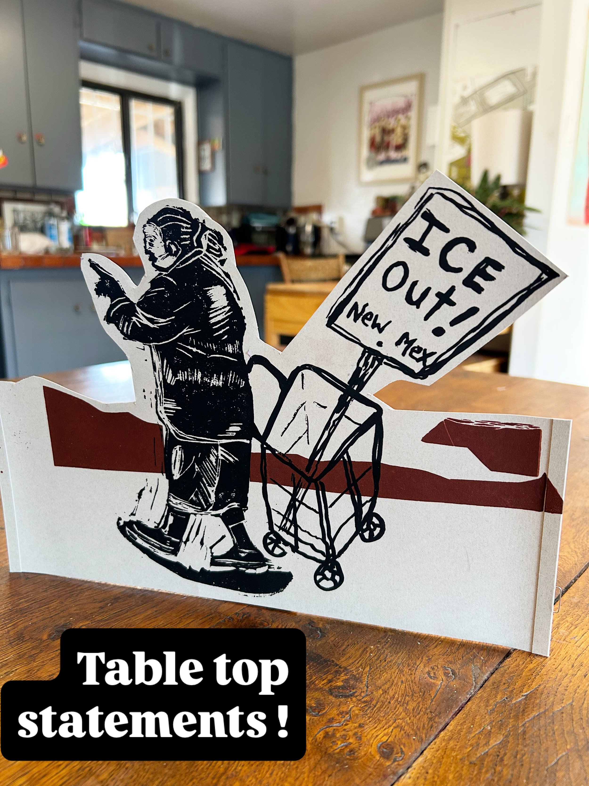 Table Top Statements ! ICE Out !