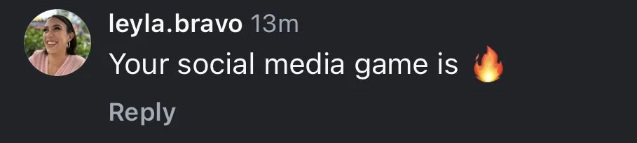 Social media comment from leyla.bravo saying "Your social media game is fire" with a fire emoji.