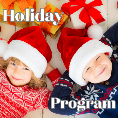 Holiday Program (Early Dismissal @ 4:45)