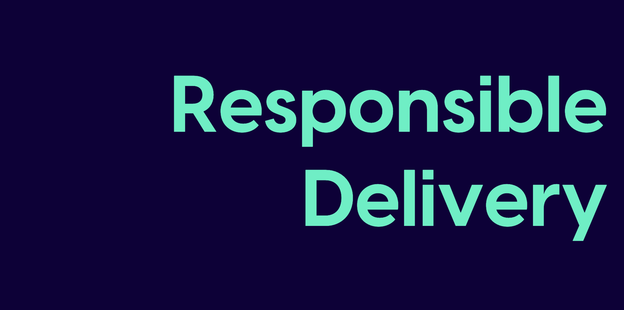 Responsible Delivery