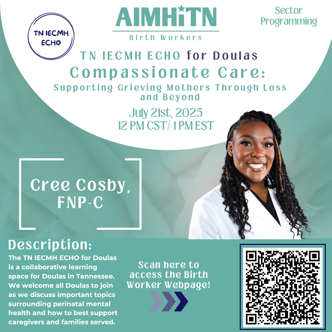 TN IECMH ECHO Doula Training: Compassionate Care: Supporting Grieving Mothers Through Loss and Beyond