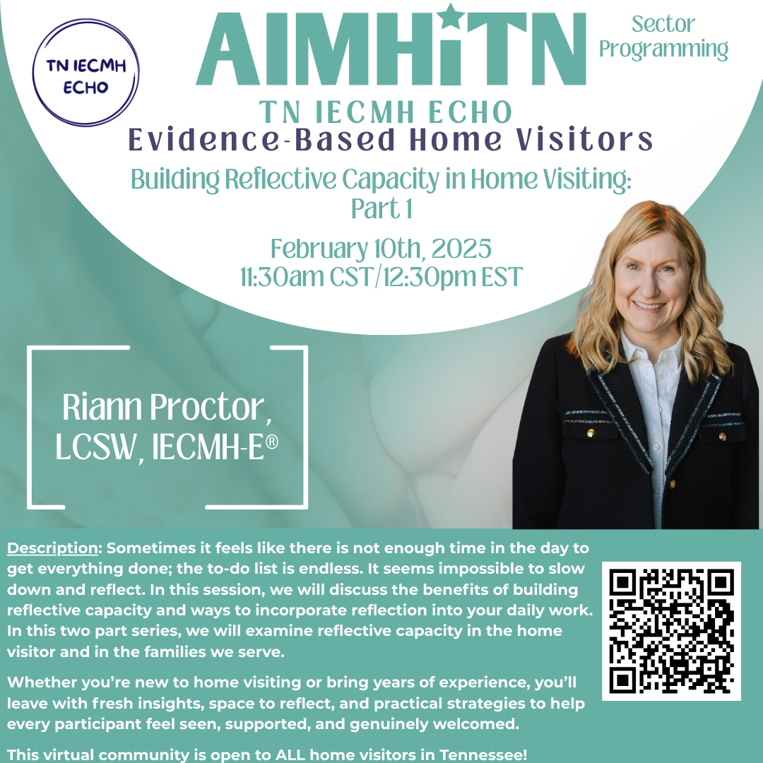 TN IECMH ECHO EBHV Training: Building Reflective Capacity in Home Visiting: Part 1