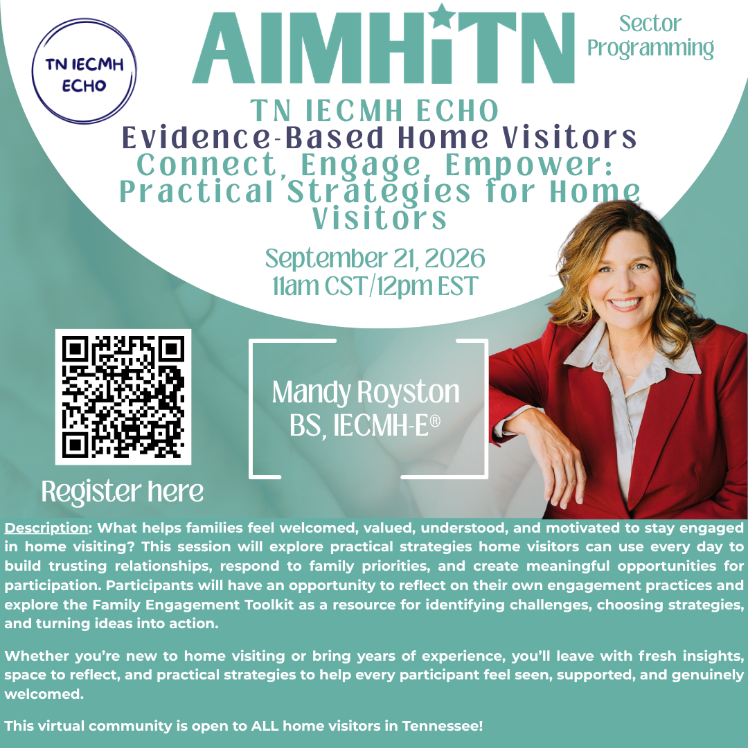 TN IECMH ECHO EBHV Session -Connect, Engage, Empower: Practical Strategies for Home Visitors