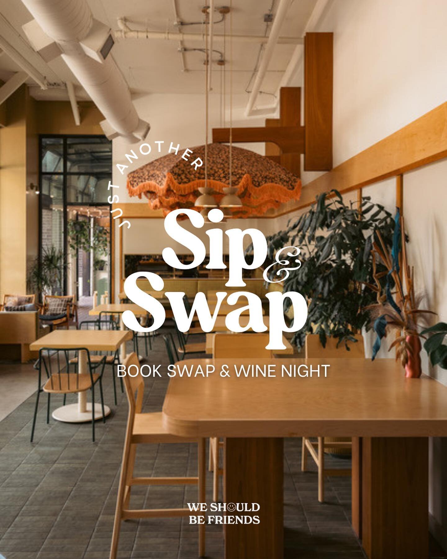 NEW EVENT ALERT!

Okay picture this: you&rsquo;re sipping on wine, swapping books, and making friends with fellow book-lovers. 

What could be better?!

Join us for our first ever Sip &amp; Swap event and we&rsquo;ll be doing just that!

WHERE:
Just 