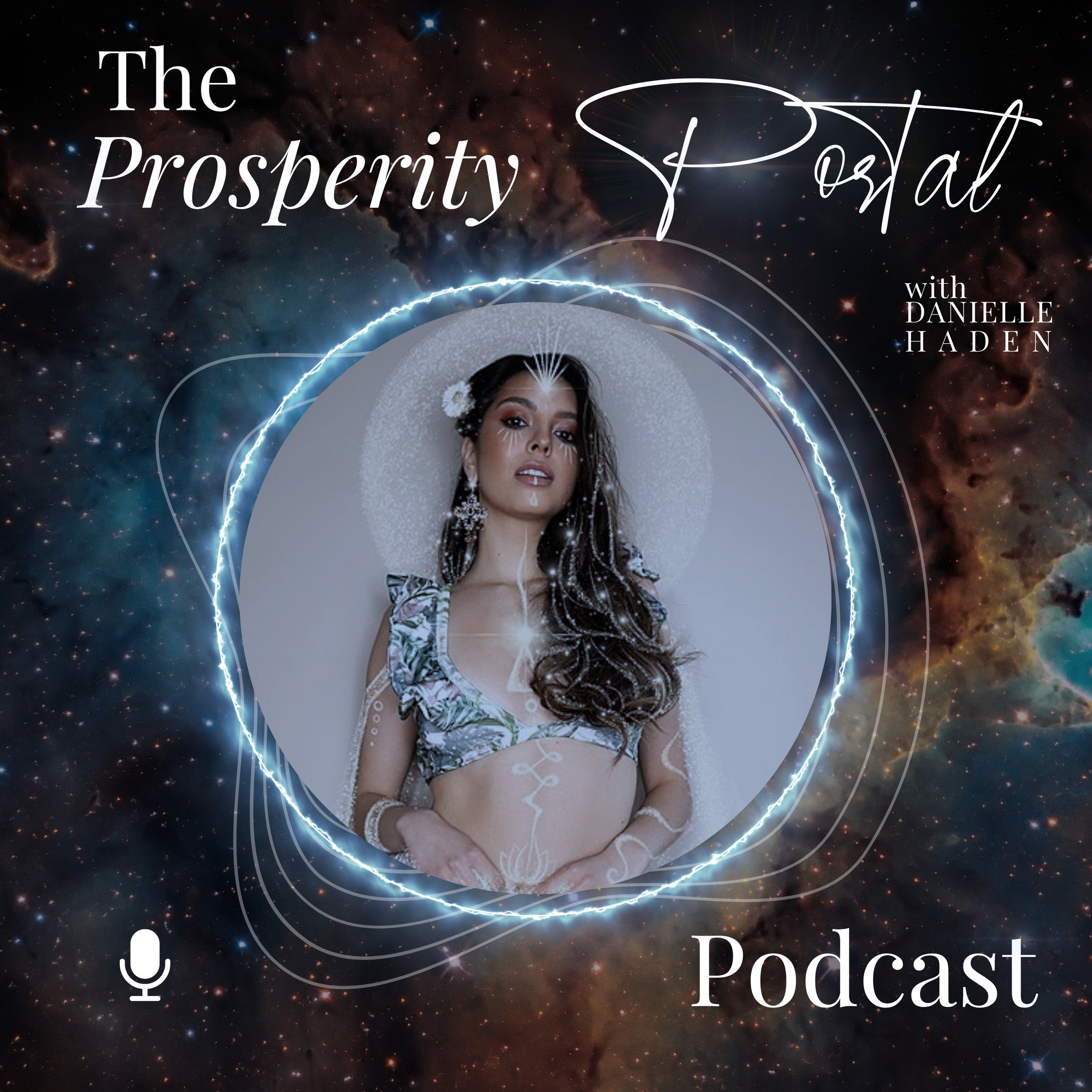 Celestial-themed podcast cover art featuring a woman in a mystical outfit with glowing patterns, surrounded by cosmic background. Text reads "The Prosperity Portal with Danielle Haden." A microphone icon is present.