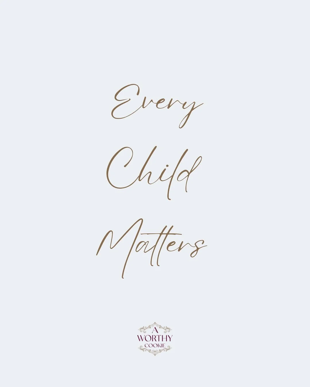 Every Child Matters 🧡

#EveryChildMatters #AWorthyCookie