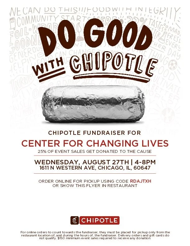🌯 Craving Chipotle? Make it count!
Join us for a CCL Fundraiser at Chipotle – 1611 N Western Ave on Wednesday, August 27th from 4–8 PM!
🥳 25% of sales will go directly to Center for Changing Lives to support our mission—just orde