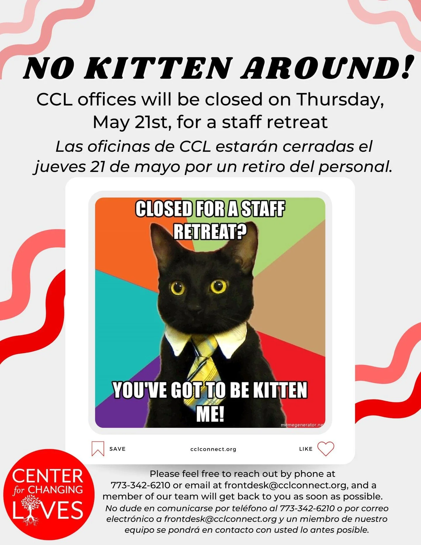 🐱 No Kitten Around... CCL offices will be closed on Thursday, May 21st, for a staff retreat!

Our team will be sharpening our skills, strengthening connections, and getting ready to better serve our community. 💙

Need assistance while we&rsquo;re a