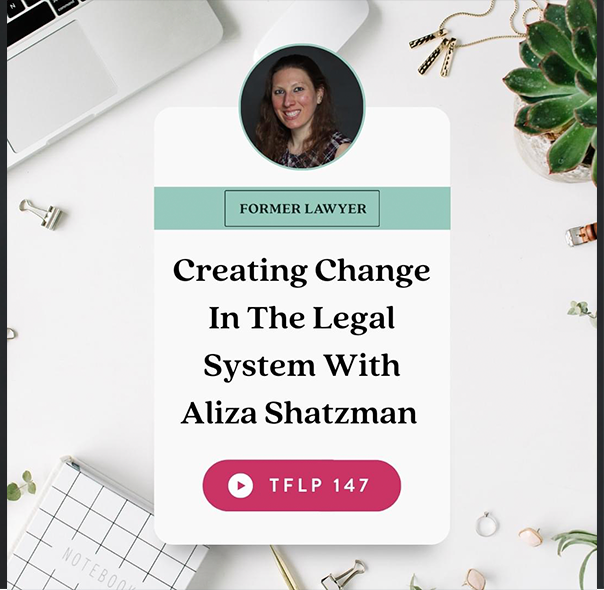 Creating Change in The Legal System with Aliza Shatzman