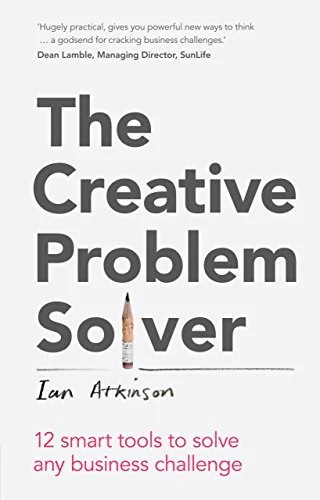 Cover of The Creative Problem Solver by Ian Atkinson