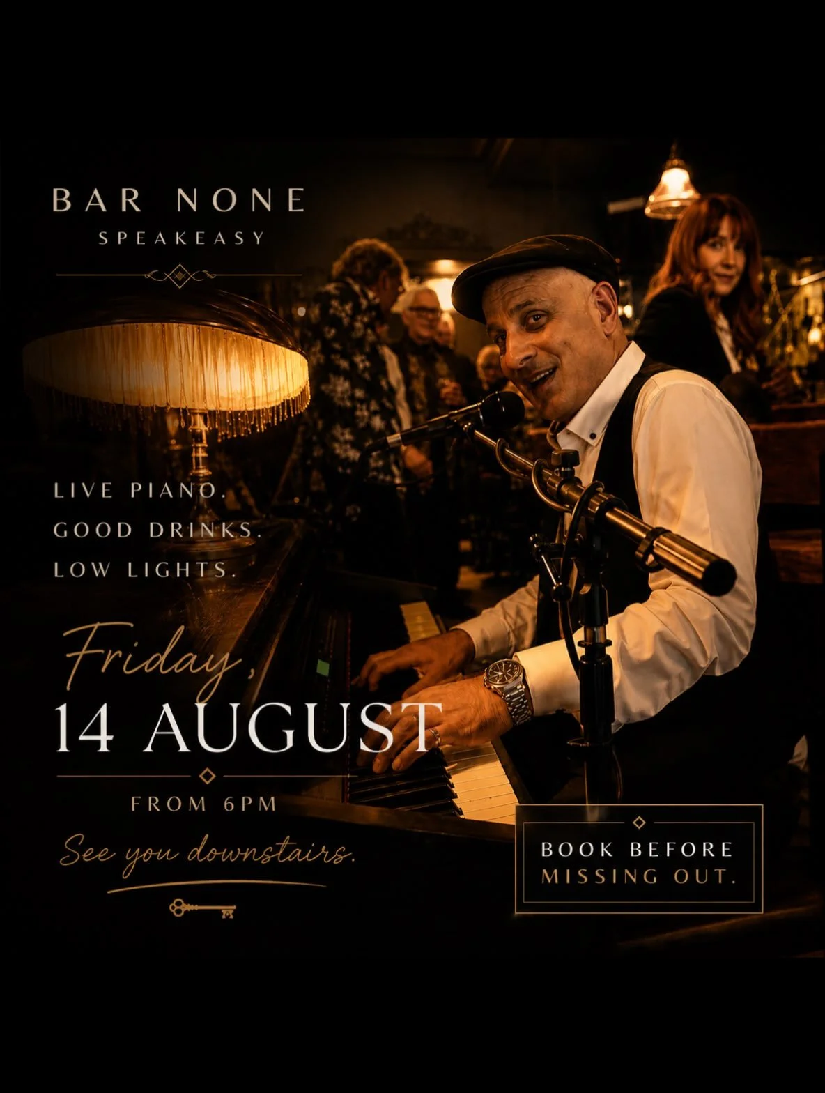 Friday nights are better downstairs. 🥃🎹
Live piano, good drinks &amp; low lights at Bar None.
Friday, 14 August from 6PM.

Don&rsquo;t leave it until the last minute &mdash; book your table before you miss out.

🔑 See you downstairs.