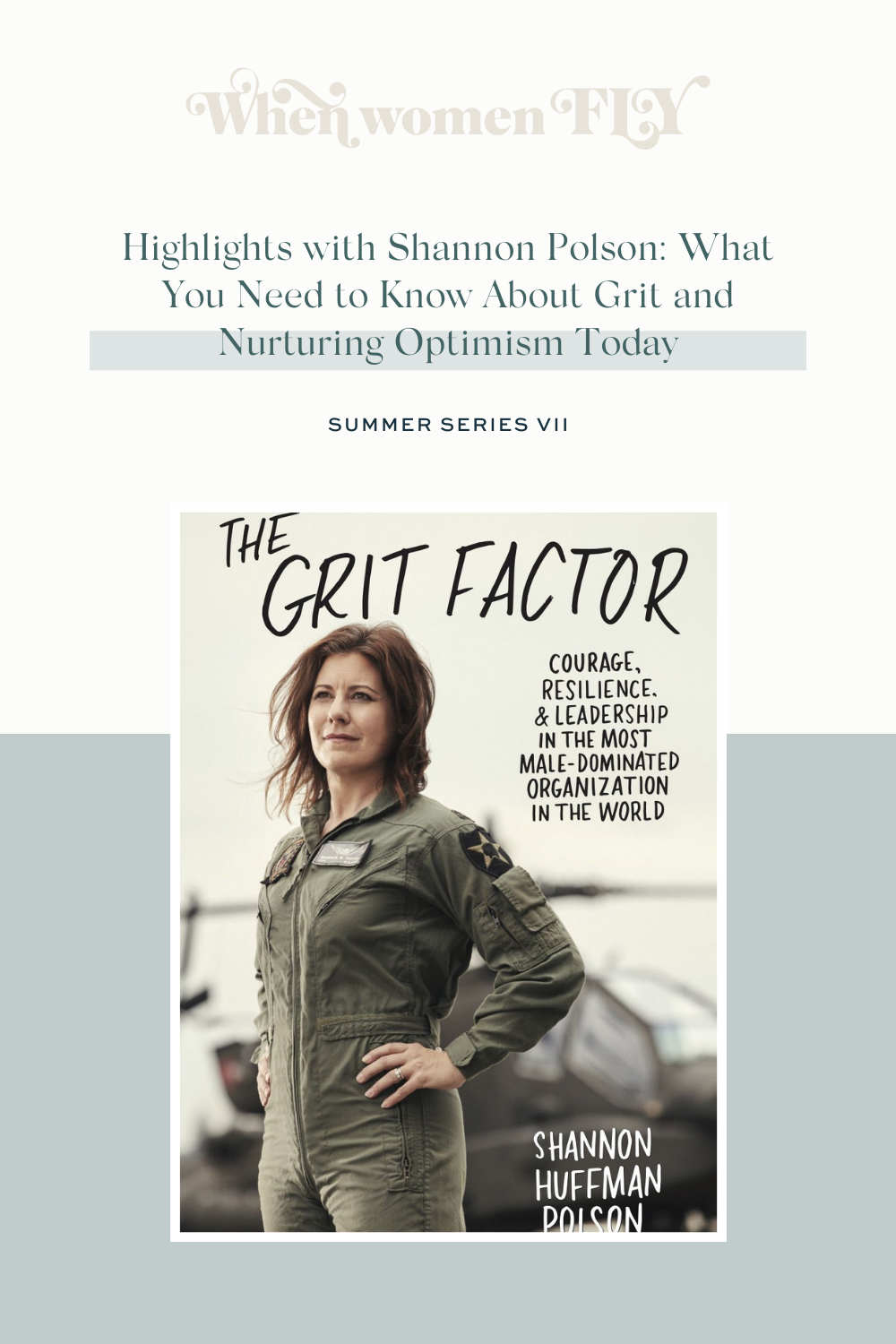 Highlights with Shannon Polson: What You Need to Know About Grit and Nurturing Optimism Today (Summer Series VII) via When Women Fly
