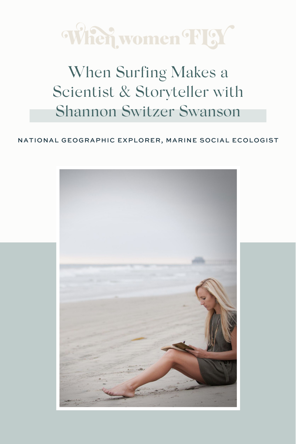 When Surfing Makes a Scientist and Storyteller with Shannon Switzer Swanson via When Women Fly