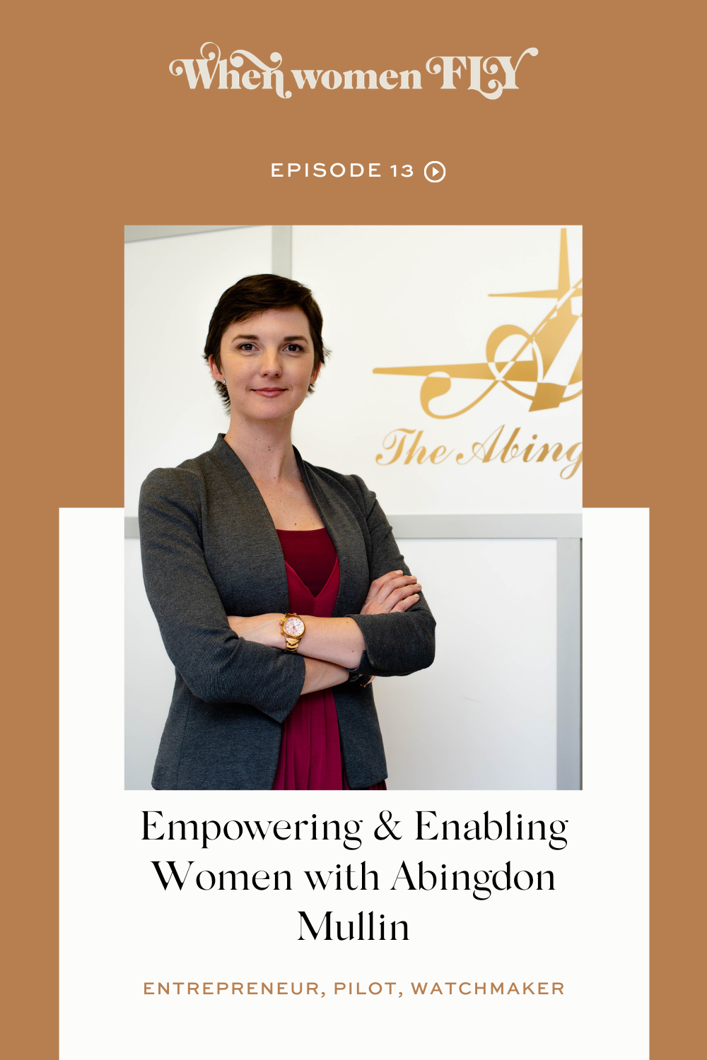 Episode 13: Empowering &amp; Enabling Women with Abingdon Mullin on When Women Fly