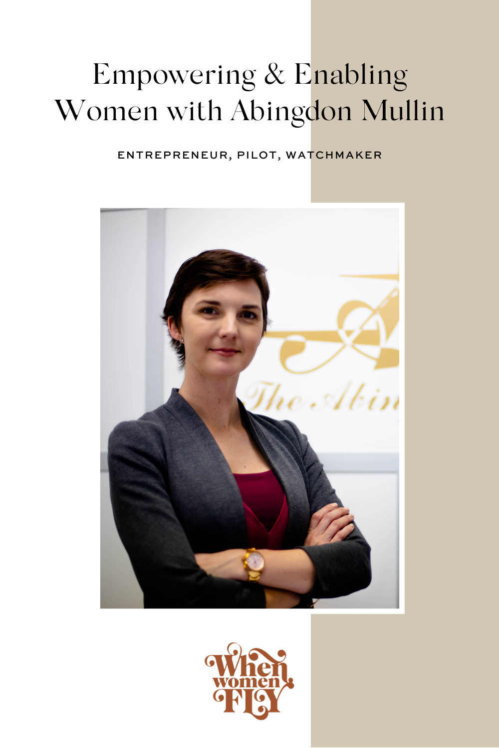 Episode 13: Empowering &amp; Enabling Women with Abingdon Mullin on When Women Fly
