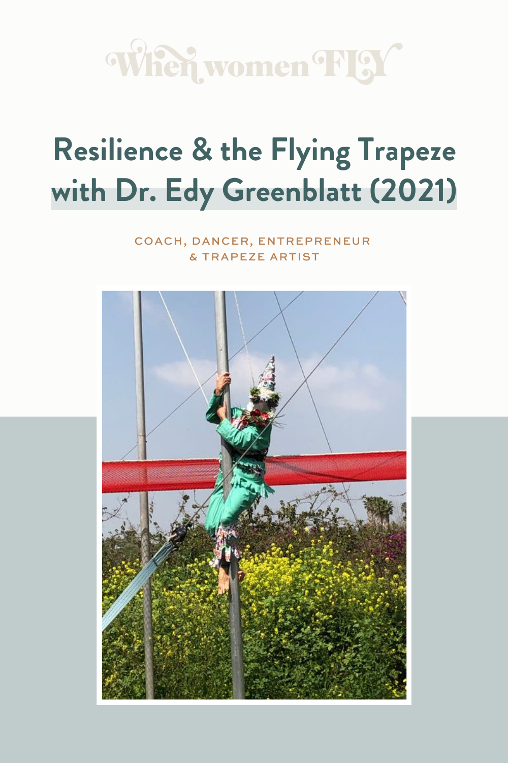 Resilience and the Flying Trapeze with Dr. Edy Greenblatt - Entrepreneur, Coach, and Dancer (2021)