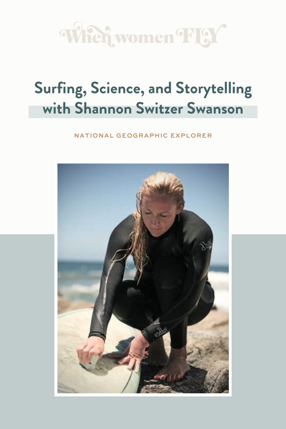 Surfing, Science, and Storytelling with National Geographic Explorer Shannon Switzer Swanson