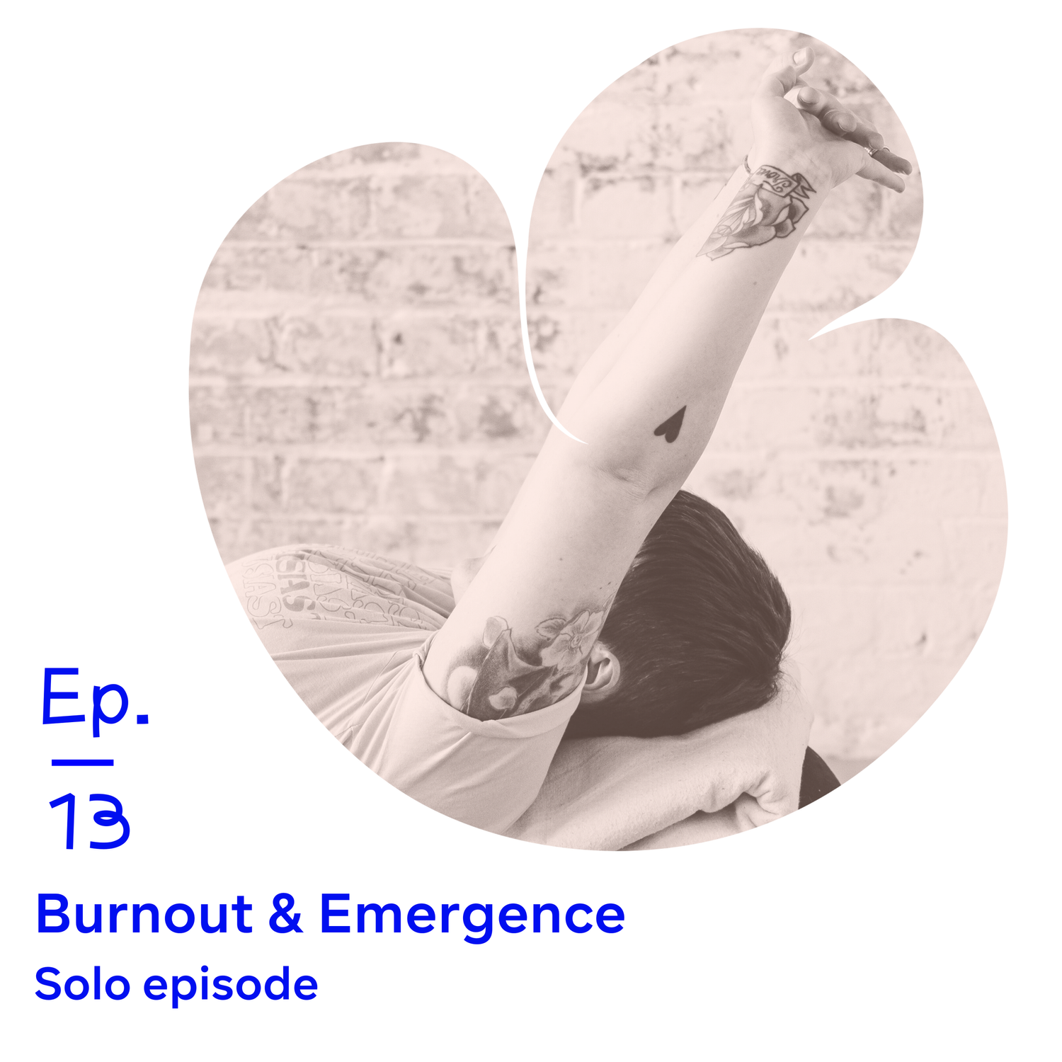 Ep 13 | Burnout and Emergence episode artwork