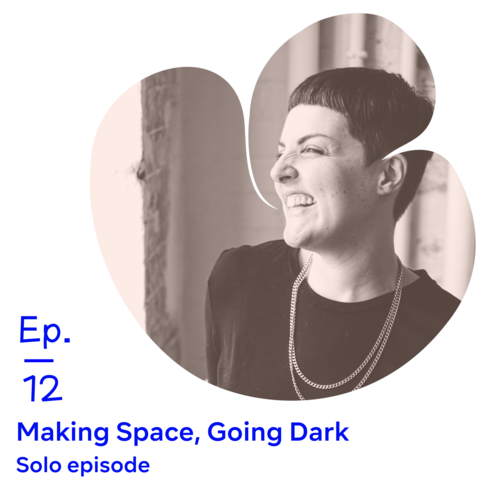 Ep 12 | Making Space, Going Dark episode artwork