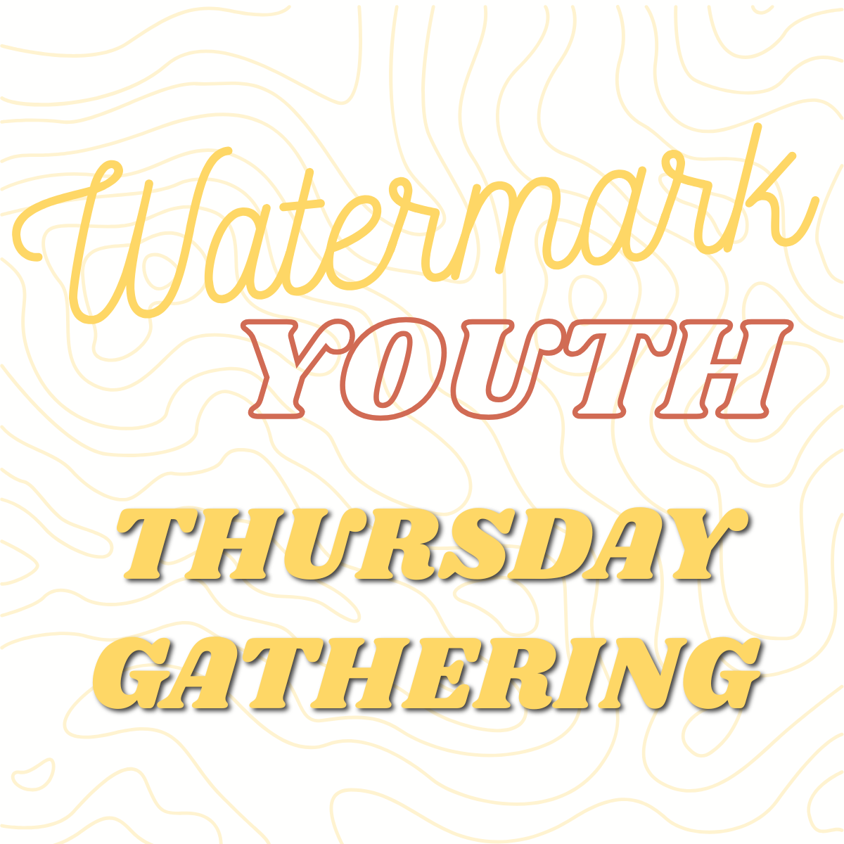 Watermark Youth - Thursday Gathering