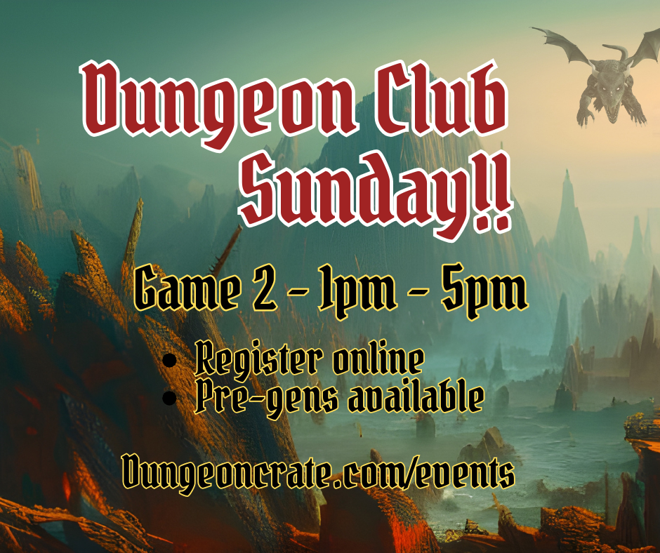 Dungeon Club Sunday 1pm - 5pm