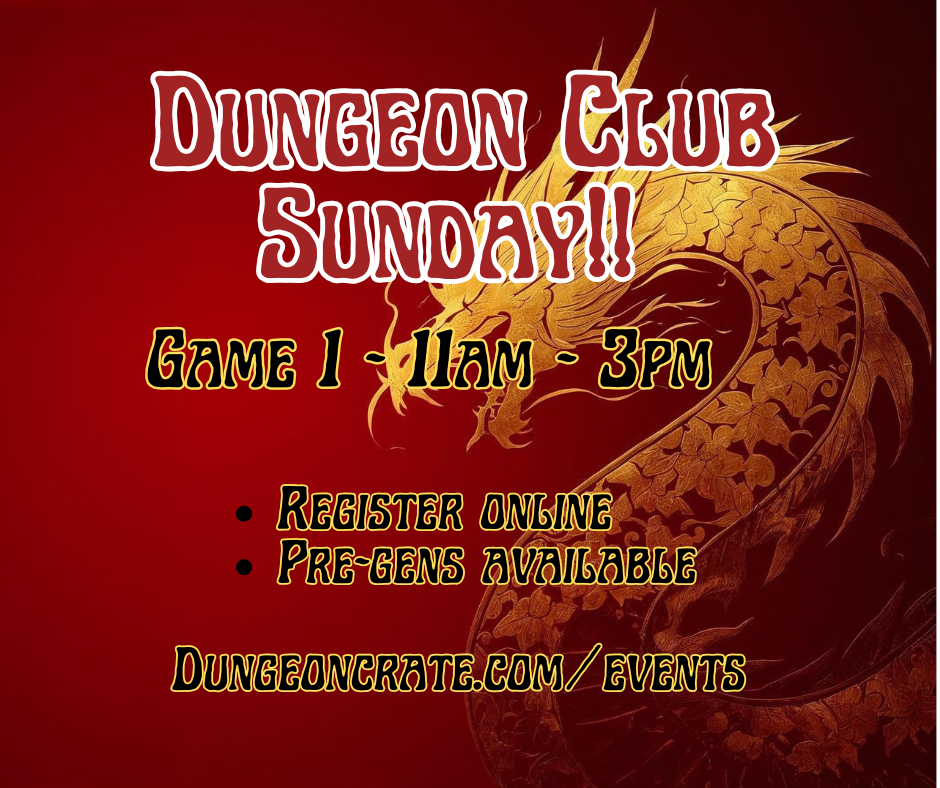 Dungeon Club Sunday 11am-3pm