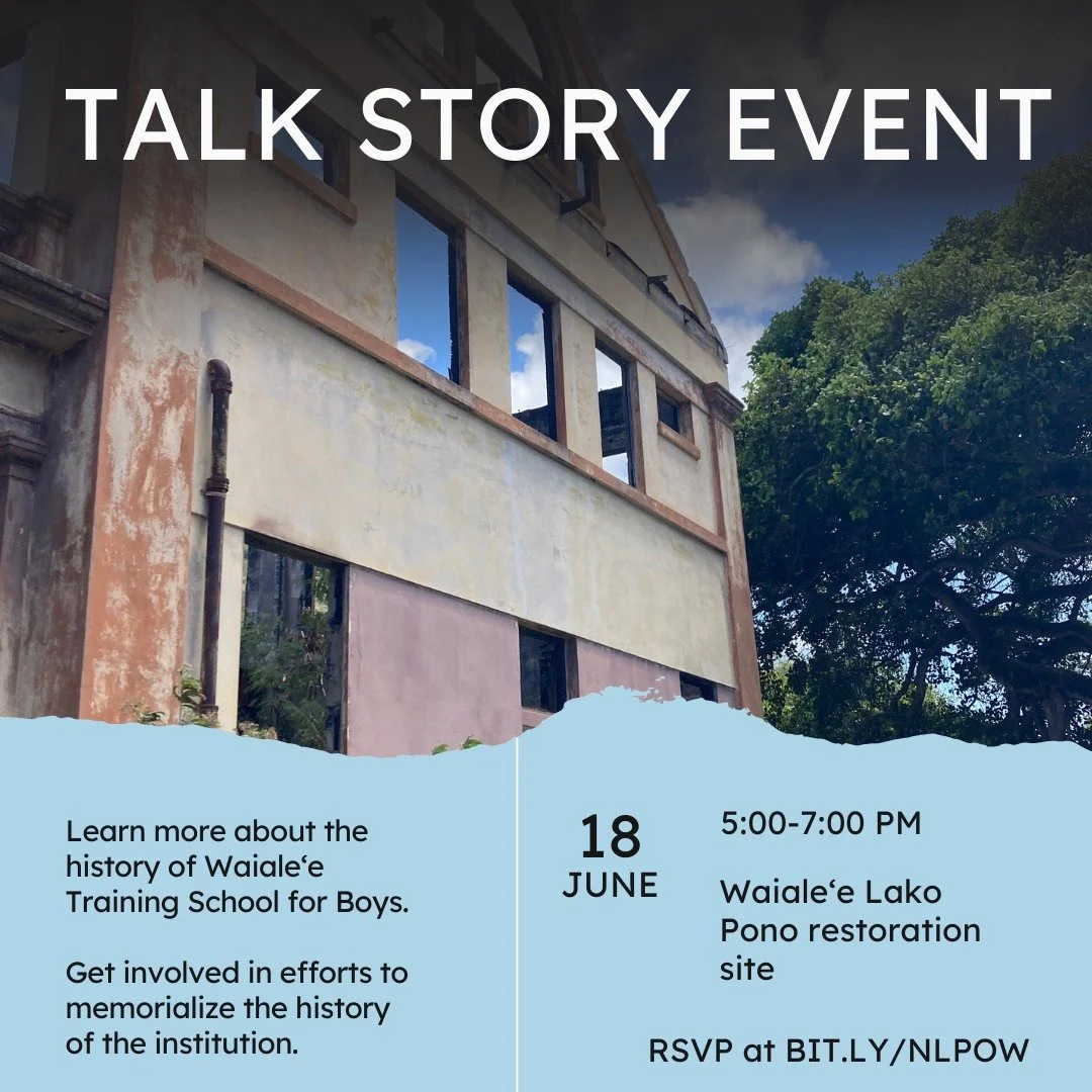 Join us at the Waialeʻe Lake Pono Restoration site on Tuesday, June 18 at 5-7 PM to talk story about Waiale&rsquo;e Training School for Boys (1903-1950). We will also discuss new efforts to perpetuate and memorialize the history of the school.

If th