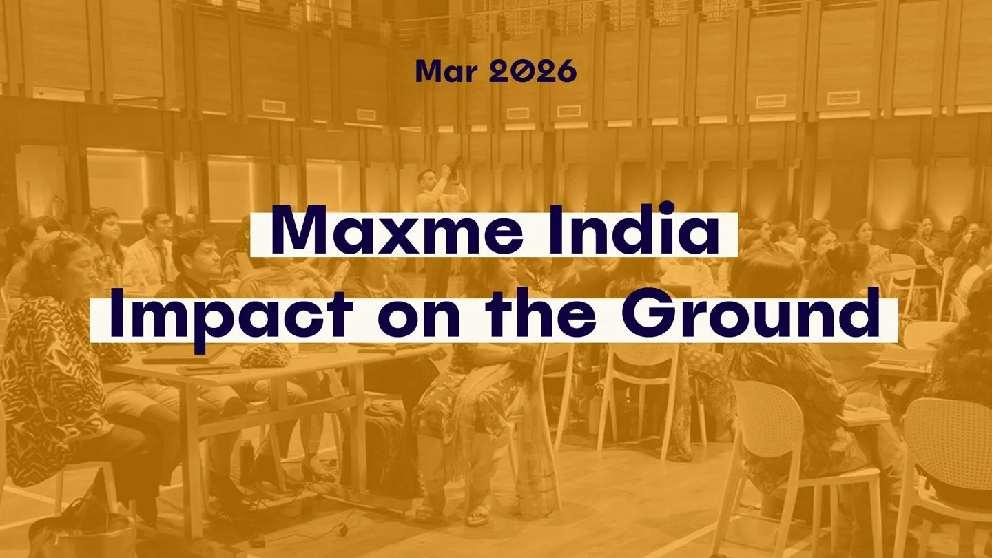 Maxme India - Impact on the Ground - March 2026