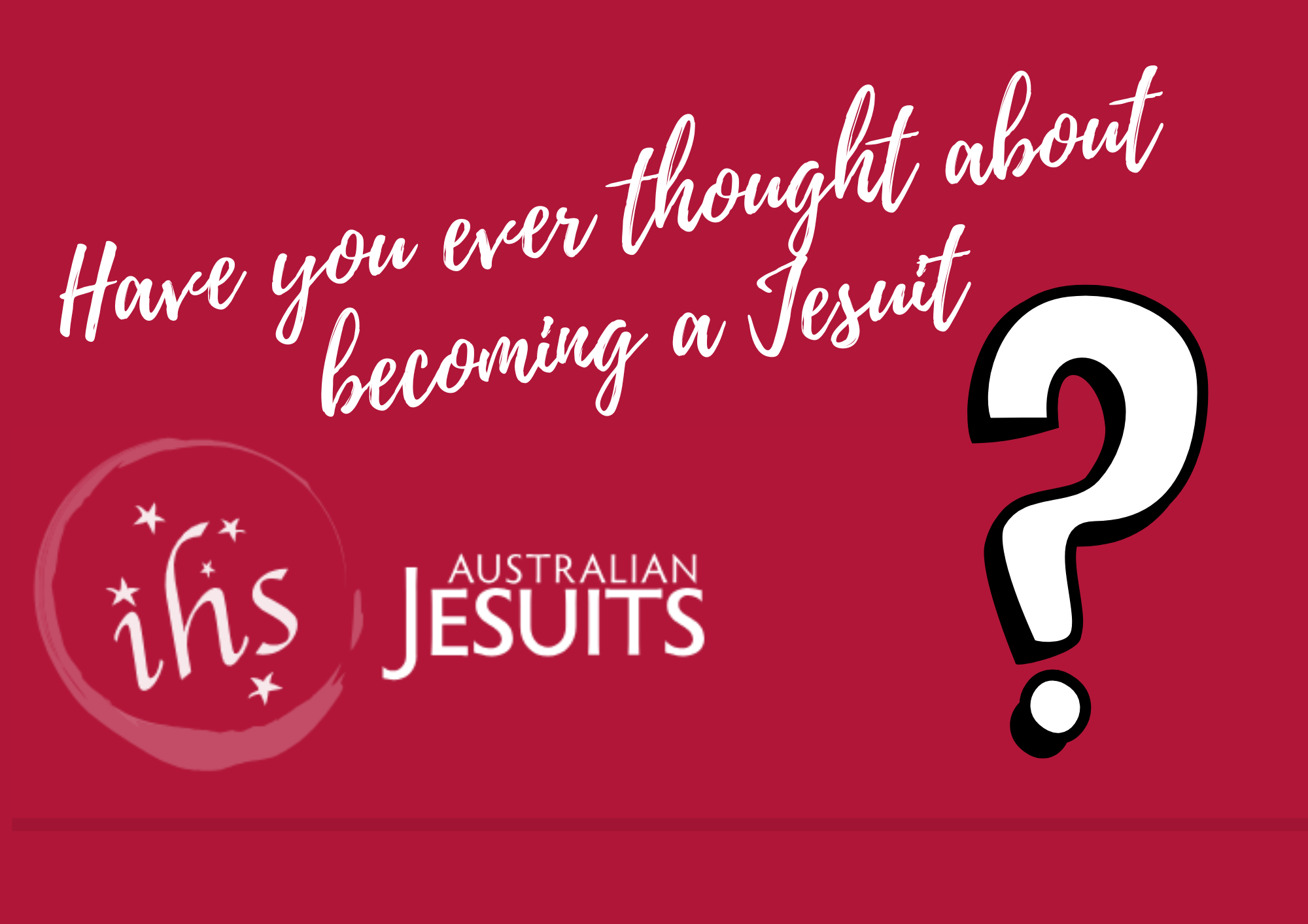 Have you ever thought about becoming a Jesuit?