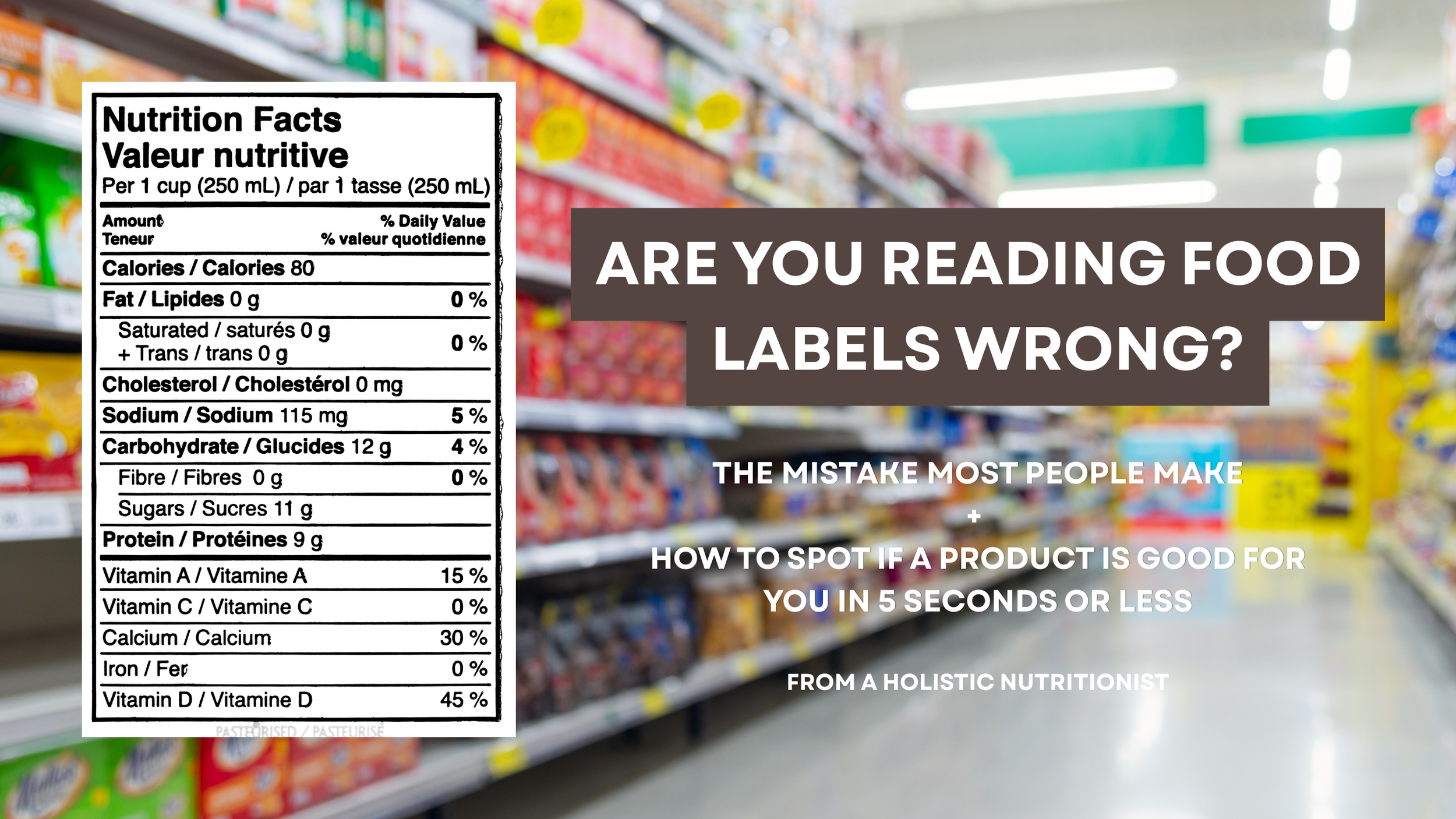 Are You Reading Food Labels WRONG? The mistake most people make + How to spot if a product is good for you in 5 seconds or less.