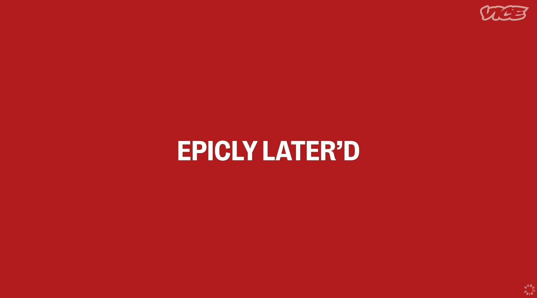 Let It Kill You: Epicly Later'd