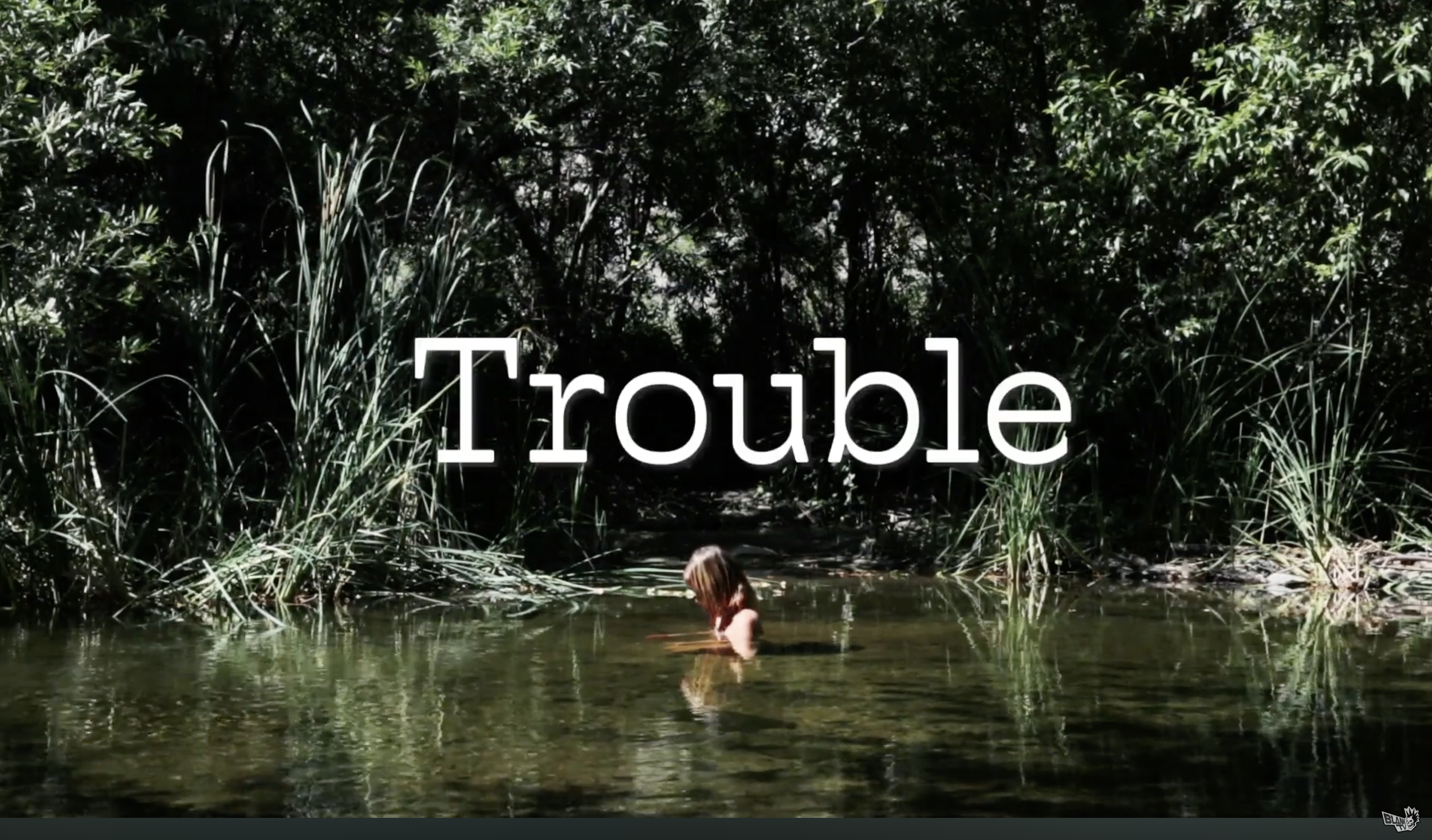 Trouble | Music Video