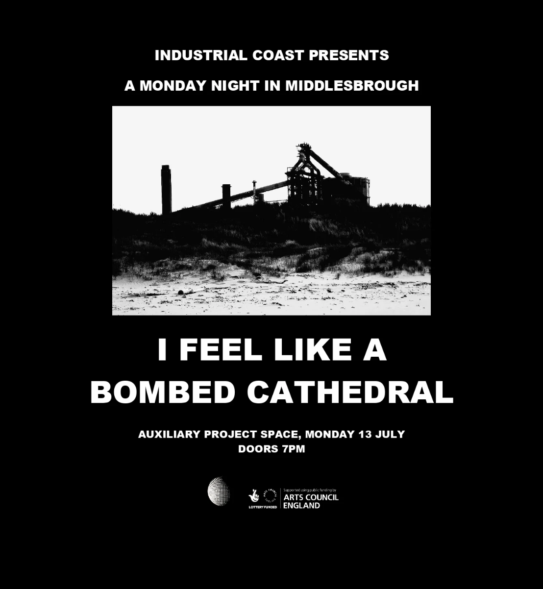 INDUSTRIAL COAST PRESENTS: I FEEL LIKE A BOMBED CATHEDRAL