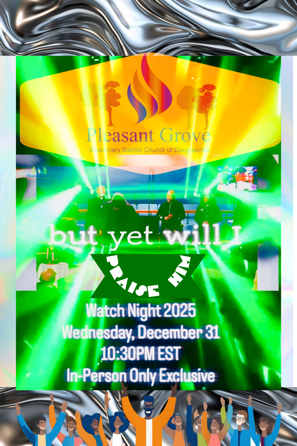 Watch Night 2025 Celebration  “Yet Will I Praise Him” Worship Experience 