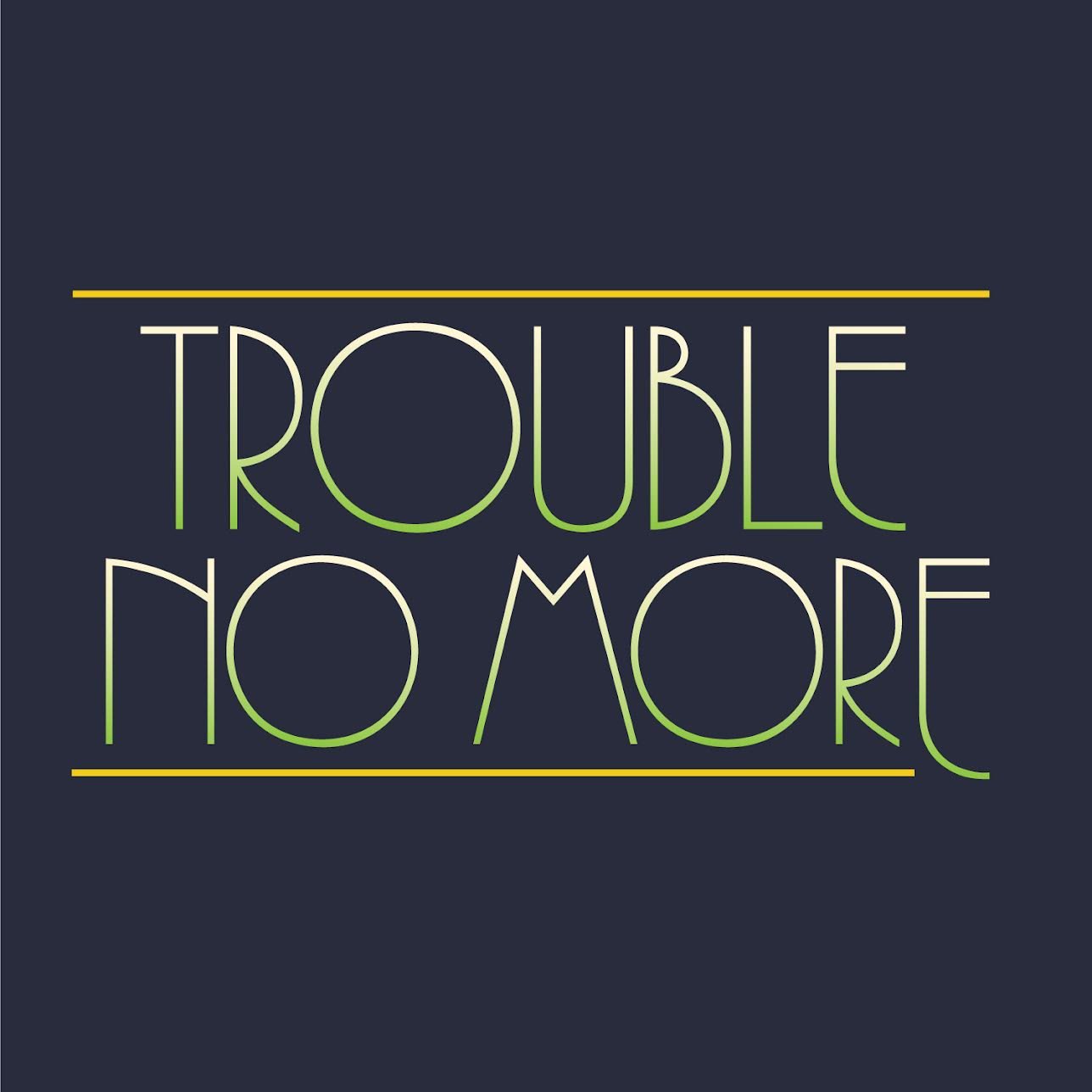 Trouble No More