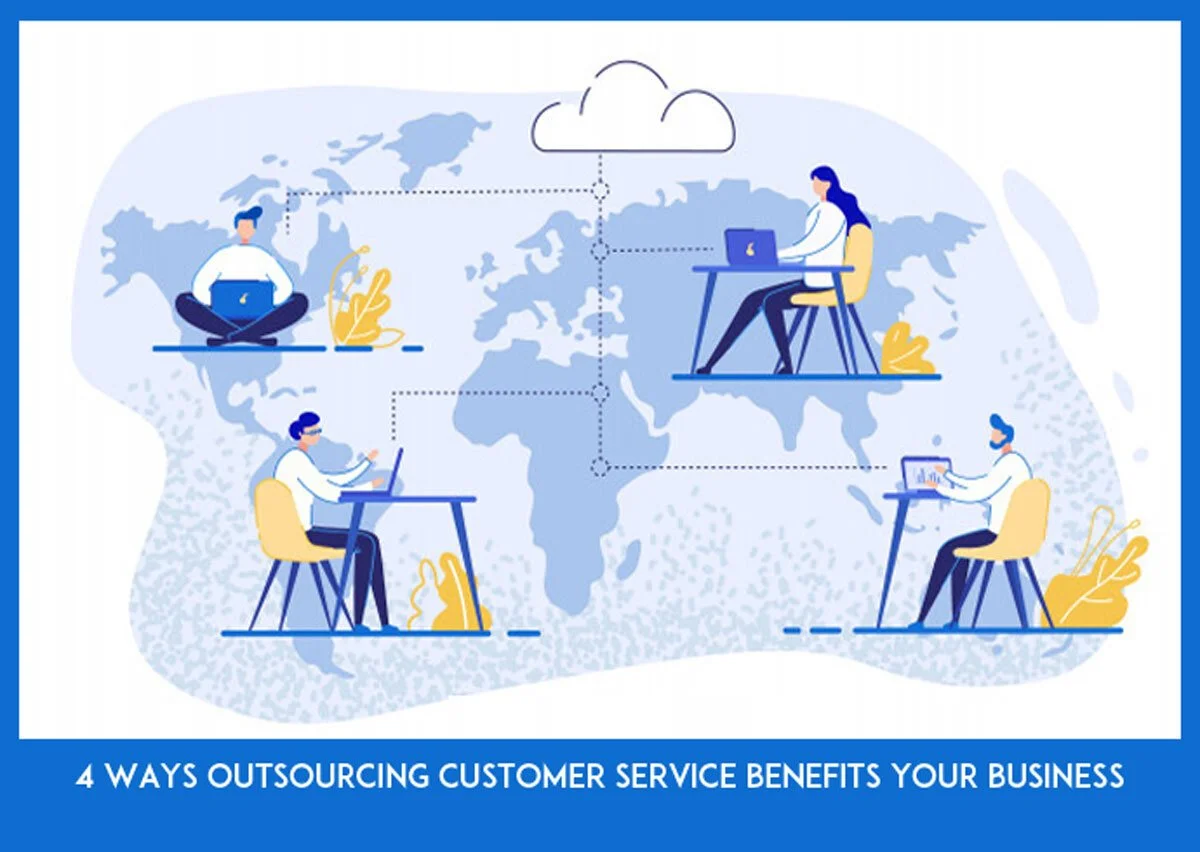 4 Ways Outsourcing Customer Service Benefits Your Business