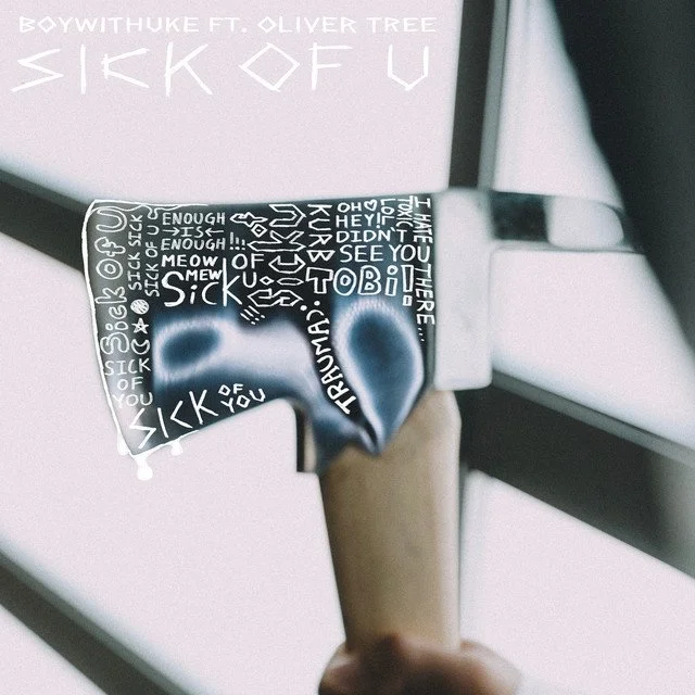 Sick of U (with Oliver Tree) - BoyWithUke