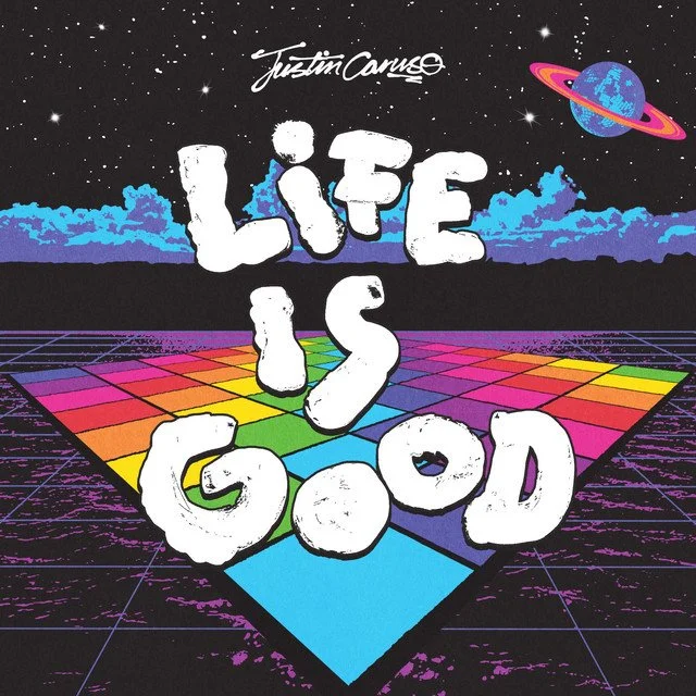 Life Is Good - Justin Caruso